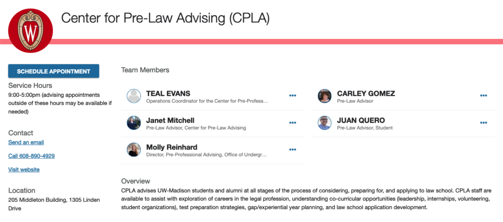 Service profile of the Center for Pre-Law Advising (CPLA). Shows 5 members, a general overview describing their services, service hours, contact information, location. The top has a thumbnail image of the UW-Madison seal and a Schedule Appointment button.