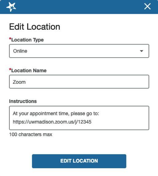 Edit location box from Starfish settings Edit Location - Location Type: Online - Location Name: Zoom - Instructions: At your appointment time, please go to: https://uwmadison.zoom.us/j/12345